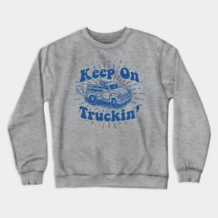 Keep On Truckin' Crewneck Sweatshirt